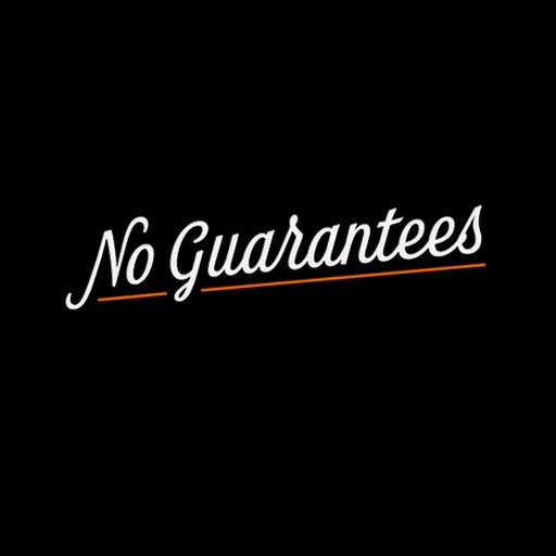No Guarantees